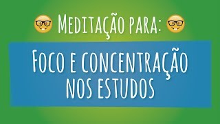 Meditação para FOCO e CONCENTRAÇÃO nos estudos | YOGA SEM EXAGERO