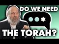 Rabbi Moshe Weinberger: Why do we need the Torah?