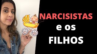 NARCISISTAS E OS FILHOS