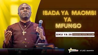 🔴#LIVE: IBADA YA MAOMBI YA MFUNGO  NA MTUME BONIFACE MWAMPOSA (SIKU YA ISHIRINI NA 26)