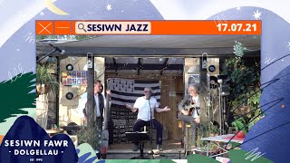 Sesiwn Jazz | Sesiwn Fawr Digi-Dol 2021