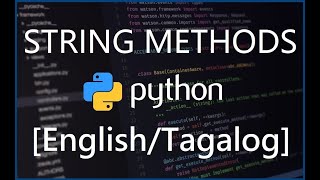 Python Programming for Beginners - 14 Methods on Strings [English/Tagalog]