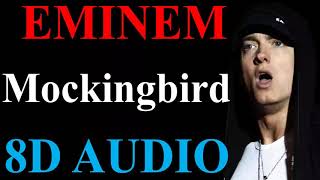 Mockingbird (8D Audio) - Eminem | Encore