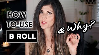 How To Use B ROLL \u0026 Why Your Videos Need It!