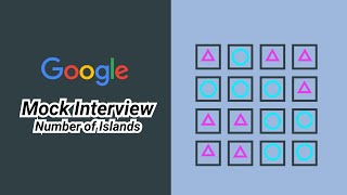 GOOGLE MOCK CODING INTERVIEW QUESTION - NUMBER OF ISLANDS (LeetCode)