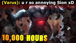 What 10,000 hours of Sion Experience looks like... (The most annoying Sion in the world)