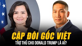 CẶP ĐÔI GỐC VIỆT TRỢ THỦ CHO DONALD TRUMP LÀ AI? | LÀ NGƯỜI SẼ LĨNH ẤN QUYỀN LỰC TRONG QUÂN ĐỘI MỸ?