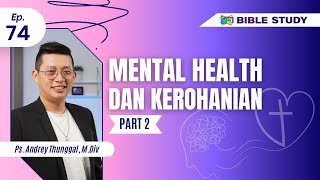 [BIBLE STUDY_Kelas Indonesia] Ep. 74 (Part 2) - Mental Health dan Kerohanian