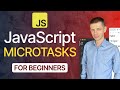 JavaScript Microtasks for Beginners | Macro vs Micro Tasks