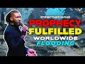 Prophecy Fulfilled: Worldwide Flooding || Prophet Passion Java