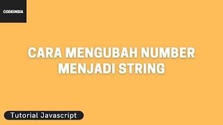 Tutorial Javascript: Cara Mengubah Number menjadi String
