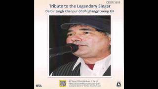 Tribute to the Legendary Singer DALBIR KHANPUR OF BHUJHANGY GROUP UK.wmv