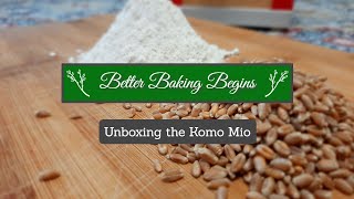 Better Baking Begins | KoMo Mio Grain Mill Unboxing