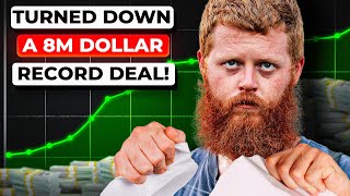 Turned Down 8 Million Dollars
