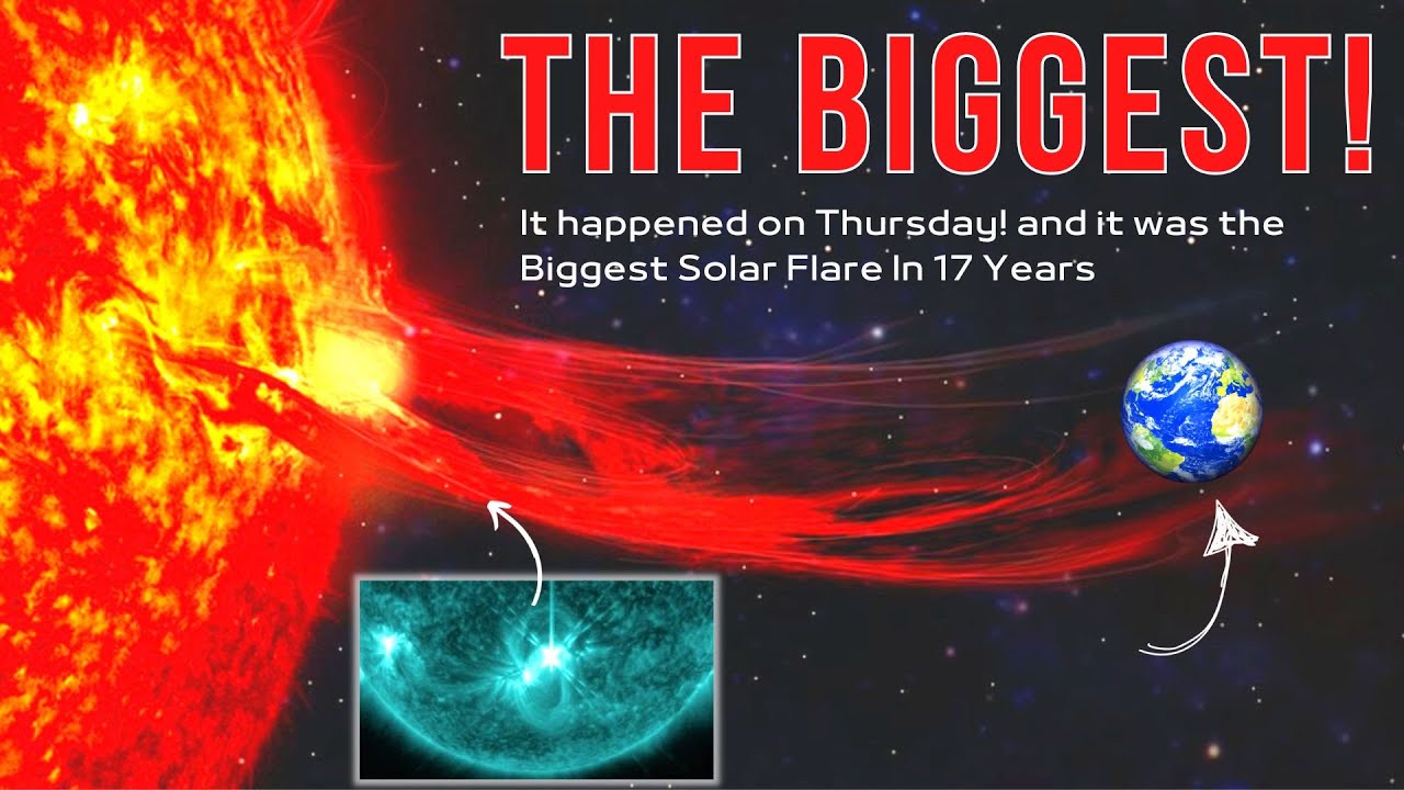 The Biggest Solar Flare In 17 Years: What Happened, Why It Matters, And ...