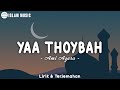 Lirik Ya Thoybah - Ami Azura (Lirik Arab, Latin & Terjemahan)