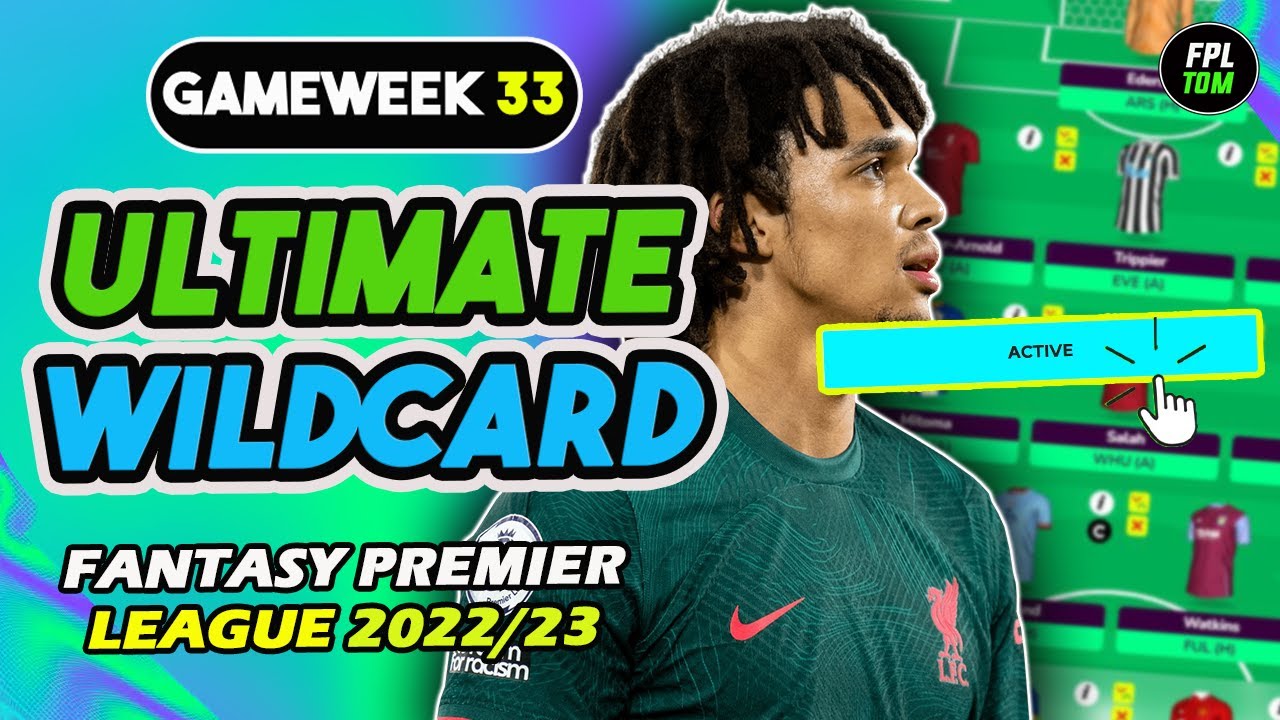 FPL GAMEWEEK 33 ULTIMATE WILDCARD | BEST WILDCARD FOR GW33 | Fantasy ...