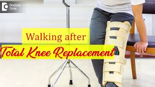 Pain after Total Knee Replacement(TKR)|Walking after TKR Surgery- Dr. P C Jagadeesh|Doctors' Circle
