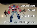 DNA Designs DK-44 Upgrade Kits SS 102 ROTB Optimus: Quick Install/Review #transformers #dnadesigns