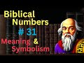 Biblical Number #31 in the Bible – Meaning and Symbolism