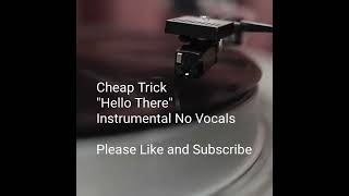Cheap Trick - "Hello There" - Instrumental No Vocals