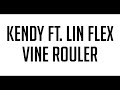 KENDY FT LIN FLEX - VINE ROULER (#SAMSAM)