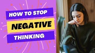 నెగటివ్ ఆలోచనలు ఎందుకు వస్తాయి ? ఎలా ఆపాలి ? How to Overcome Negative thoughts