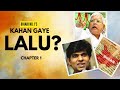 Kahan Gaye Lalu ( Chapter 1 ) - Bihari No.1