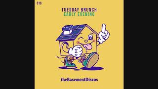 Tuesday Brunch - That Early Evening Feeling