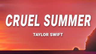 Taylor Swift - Cruel Summer (Lyrics)