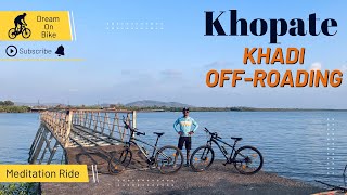 Khopate Khadi Off-road | Evening Meditation Ride | Mtb | Marathi Vlog