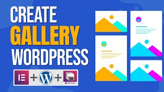 How To Create a Gallery In WordPress With FREE (2024) Elementor Plugin