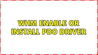WHM enable or install PDO driver (3 Solutions!!)