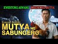 FULL STORY | MUTYA NG SABUNGERO (Kwentong Aswang, Kwentong Mutya)