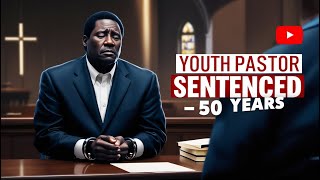 Youth Pastor Marvin Scales Sentenced to 50 Years After Committing a Horrible Offense