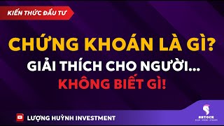 ĐẦU TƯ CHỨNG KHOÁN | Chứng khoán là gì? Kiến thức cơ bản về đầu tư cổ phiếu