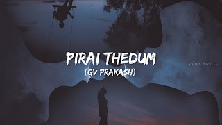 Pirai Thedum (Lyrics) - GV Prakash #piraithedum