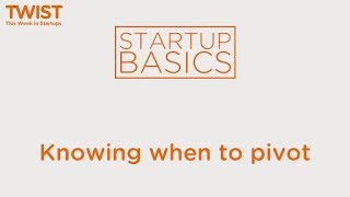 Knowing when to pivot | WSGR Startup Basics