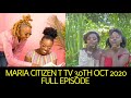 MARIA CITIZEN TV TODAY'S FULL EPISODE || MARIA CITIZEN TV UPDATES