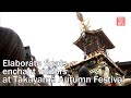 Elaborate floats enchant visitors at Takayama Autumn Festival