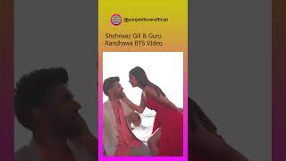 Shehnaaz Gill & Guru Randhawa BTS Video😂#bts #funnyvideos #punjabifever