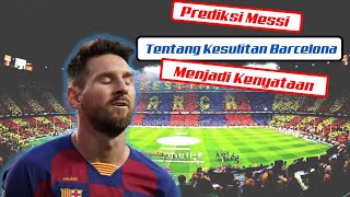 Prediksi Messi tentang Kesulitan Barcelona menjadi Kenyataan