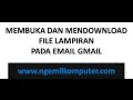 [Seri Tutorial : email] Membuka dan Mendownload File Lampiran pada Email Gmail