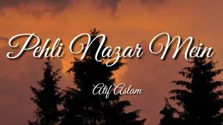 Pehli Nazar Mein lyrics | Atif Aslam