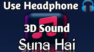 Suna Hai 3D | Jubin Nautiyal | Vidyut Jamwal & Rukmini Maitra | Bass Boosted Sound | #music3d #viral