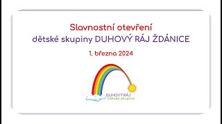 Slavnostní otevření dětské skupiny Duhový ráj Ždánice