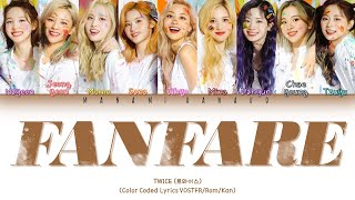 {VOSTFR/KAN/ROM} TWICE「トゥワイス」 - 「FANFARE」 (Color Coded Lyrics/Kan/Rom/Français/日本語字幕)