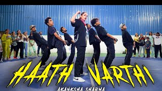 Haath Varthi I Mc Stan X Kshmr I Akanksha Sharma Choreography