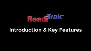 ReadiTrak™ Introduction and Features