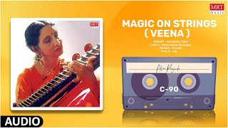 Carnatic Classical Instrumental | Magic On Strings | Veena | Alai Payude | By Hemalatha Mani